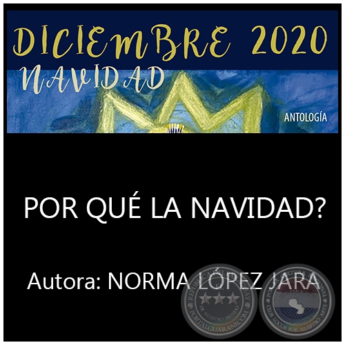 POR QUÉ LA NAVIDAD? - Por NORMA LÓPEZ JARA - Año 2020